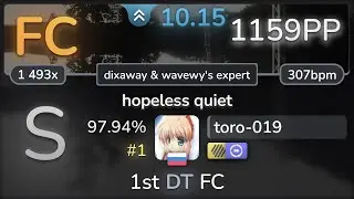 10.2⭐toro-019 | modlessflash - hopeless quiet [dixaway & wavewy's expert]+HDDT 97.94% FC #1 | 1159pp