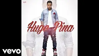 Hugo Pina - Podes Ir (Audio)