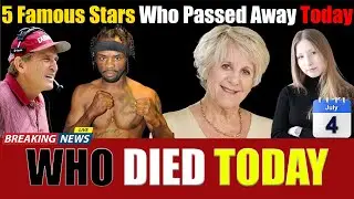 5 Famous Legends Who Died Today 4th July 2023 | Actors Died Today | celebrities who died today | New