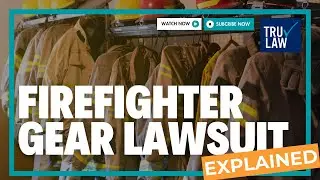 About the Firefighter Gear Lawsuit | Firefighter Turnout Gear Lawsuit