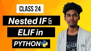 CL-24 Nested If/else and Elif in PYTHON | Tamil
