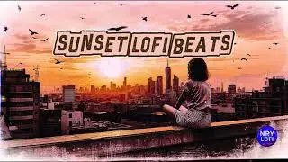 | Sunset Lofi Beats | Sunset Lofi | #nrylofi