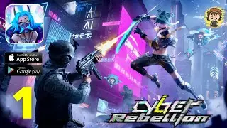 Cyber Rebellion Gameplay - Global Launch | Part 1 (Android/iOS)