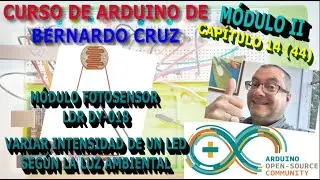Curso de Arduino Bernardo T. Cap 44. Sensor LDR KY-018. Variar intensidad LED en base a luz ambiente