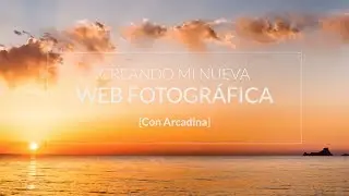 Crear tu Web Fotogr&aacute;fica en 5-10 minutos con Arcadina