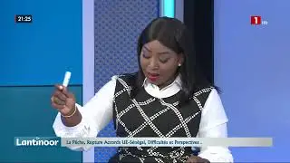 LANTINOOR | LA PÊCHE, RUPTURE ACCORDS UE-SÉNÉGAL – MARDI 10 DÉCEMBRE 2024