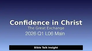 2026 Q1 L06 Main - Confidence Only in Christ: The Great Exchange