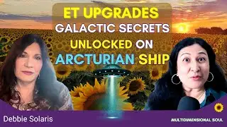 Galactic Akashic Records UNLOCKED: INSANE Activations from Arcturian Spaceship! | Debbie Solaris