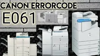 Canon IR Error Code E061 | #ErrorcodeE061 | #ErrorE061 | #E061 | #canon_ir_5075_error_code_E061