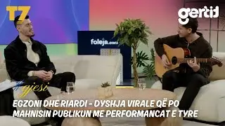 EGZONI DHE RIARDI - DYSHJA VIRALE QË PO MAHNISIN PUBLIKUN ME PERFORMANCAT E TYRE | #gjesi | T7