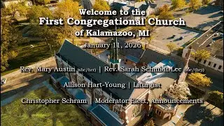 January 11, 2026 - First Congregational Church of Kalamazoo, MI