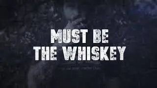 Must Be The Whiskey By: Cody Jinks lyrics