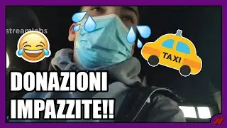 ILGABBRONE in TAXI e le DONAZIONI IMPAZZISCONO!!