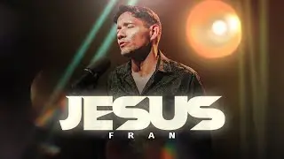 Fran | Jesus [LiveSession]