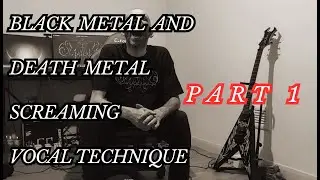 How to scream: black and death metal vocals ( Part 1 )