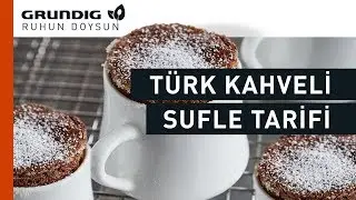 Türk Kahveli Sufle Tarifi | Grundig | Ruhun Doysun