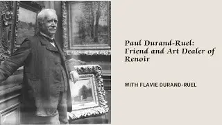 Paul Durand-Ruel: Friend and Art Dealer of Renoir