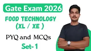 Food Technology Important PYQ and  MCQs (XE /XL)| Food Technology MCQs Solved Set-1| GATE Exam 2026