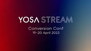 Yo | Sa Stream на Conversion Conf \ День первый \ 19.04.2023