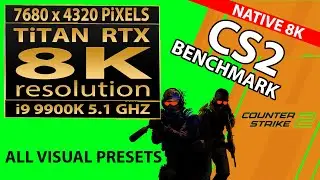 Counter-Strike 2 gameplay in 8K resolution | Titan RTX | CS2 gameplay in 8K | 7680x4320 | 8K UHD