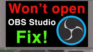 OBS STUDIO WONT OPEN UP HOW TO FIX!