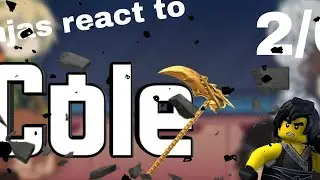 || Ninjago react to COLE || 2/6 || 2X || space_oliver ||