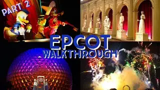 Epcot World Showcase Walkthrough Part 2 with Rides and Epcot Forever Fireworks 2021