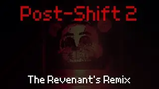 Post-Shift 2 - The Revenant's Remix
