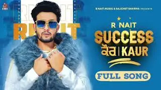 Success Kaur - R Nait (Full Song) Latest Punjabi Songs 2020