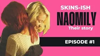 Fan Edit Naomily | Episode one