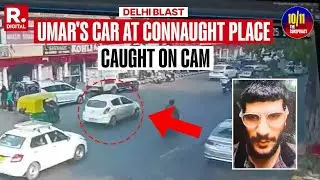 Delhi Blast: New CCTV Footage Shows Umar's Car Passing Through Connaught Place Before Blast