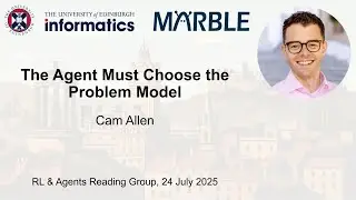 Cam Allen - The Agent Must Choose the Problem Model