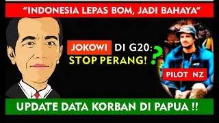 UPDATE KORBAN DI PAPUA!!! JOKOWI DI G20, 