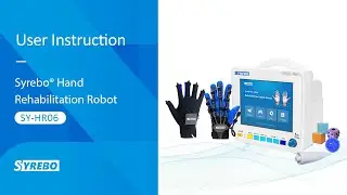 User Instruction of Syrebo&reg; Hand Rehabilitation Robot for Clinic SY-HR06E