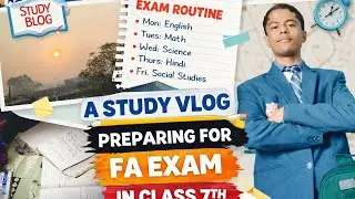  Study Vlog | FA4 Exam Preparation | A Day in My School Routine (Class 7) #thestudiousboy #studyvlog