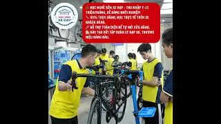 🎁 HỌC NGHỀ MIỄN PH&Iacute; &ndash; KHỞI NGHIỆP C&Ugrave;NG NGHỀ SỬA CHỮA XE ĐẠP!