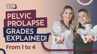 Postpartum Pelvic Prolapse: From Grade 1 to 4 - What You Need to Know