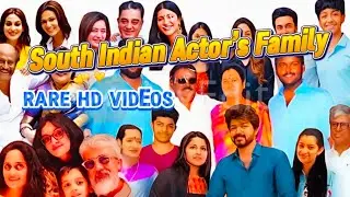 South Indian Actors Family HD videos #youtube #tamilactor #tamilcinema #actor #superstar #actress