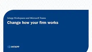 Intapp Workspaces and Microsoft Teams: Change how your firm works