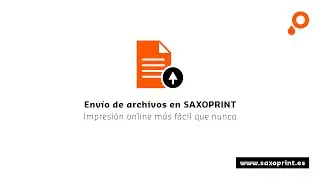 Impresi&oacute;n online m&aacute;s f&aacute;cil que nunca: env&iacute;o de archivos en SAXOPRINT
