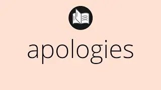 What APOLOGIES means &bull; Meaning of APOLOGIES &bull; apologies MEANING &bull; apologies DEFINITION