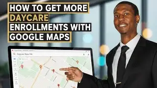 Childcare SEO part 1 - How to get more daycare enrollments with Google Maps