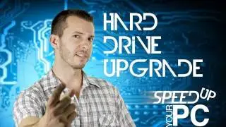 Hard Drive Upgrade - Fix Your Slow PC
