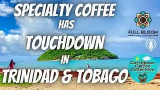 Specialty Coffee Has Touchdown in Trinidad and Tobago