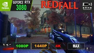 RTX 3080 | REDFALL | Max Settings | 1080P | 1440P | 4K Benchmark | DLSS