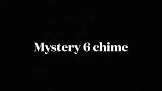 Mystery 6 chime