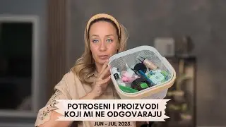 Potroseni i proizvodi koji mi ne odgovaraju, jun - jul 2025.