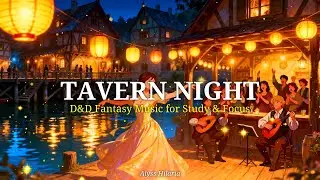 TAVERN NIGHT &bull; D&D Fantasy Music for Study & Focus &bull; Alyss Hilaria
