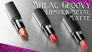 Mulac Metal Matte Groovy Lipstick - Swatches e Prime Impressioni