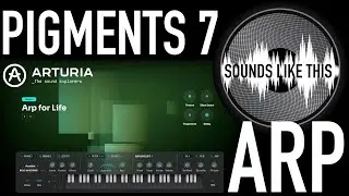Arturia PIGMENTS 7 | ARP | Preset Demo
